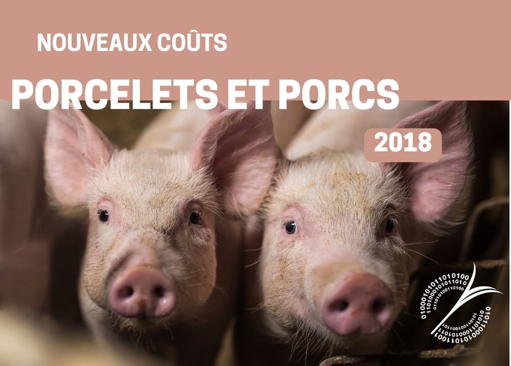 Études de coûts de production : NOUVEAUX COÛTS - PORCELETS ET PORCS 2018